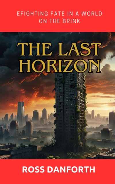 Last Horizon:Fighting Fate in a World on the Brink