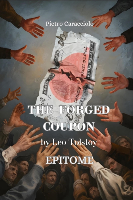 THE FORGED COUPON by Leo Tolstoy: Epitome