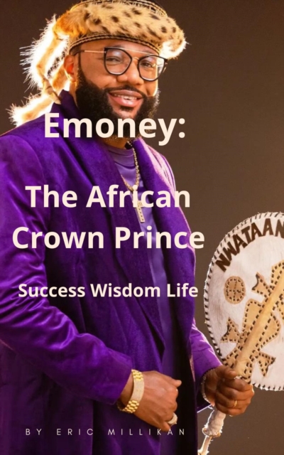 Emoney : The African Crown Prince, Success Wisdom Life