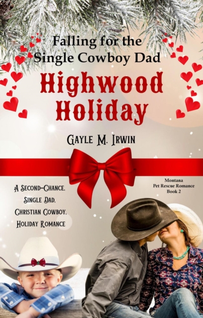 Highwood Holiday - Falling for the Single Cowboy Dad
