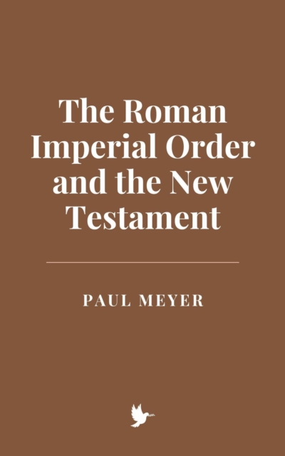 Roman Imperial Order and the New Testament