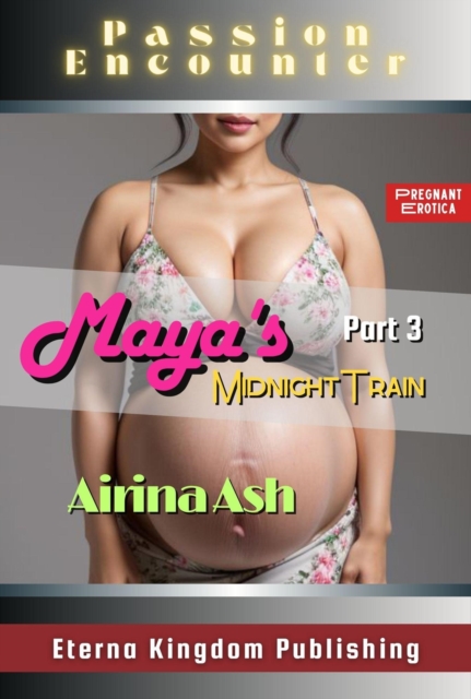 Maya's Midnight Train - Part 3