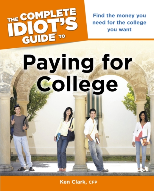 Complete Idiot's Guide to Paying for College