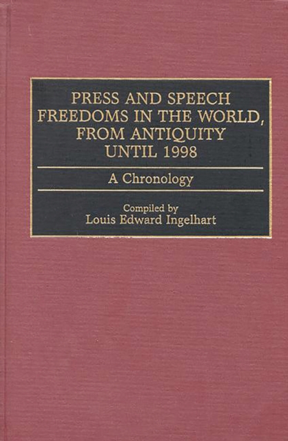 Press and Speech Freedoms in the World, from Antiquity until 1998