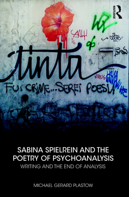 Sabina Spielrein and the Poetry of Psychoanalysis