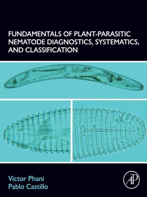 Fundamentals of Plant-Parasitic Nematode Diagnostics, Systematics, and Classification