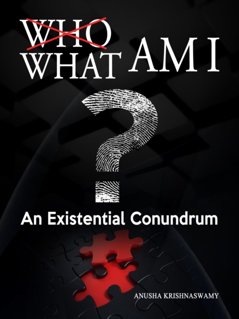 What Am I? - An Existential Conundrum