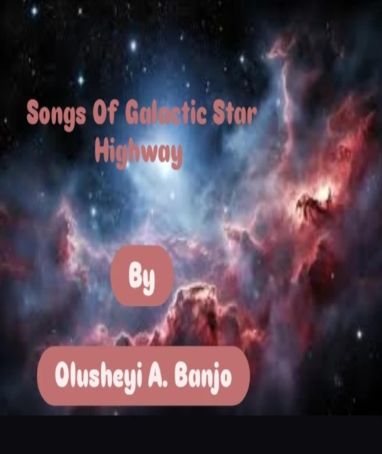 Songs Of Galactic Star Highway
