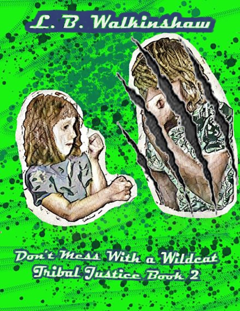 Tribal Justice Book Two: Don't Mess With a Wildcat