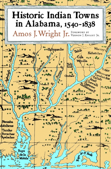 Historic Indian Towns in Alabama, 1540-1838