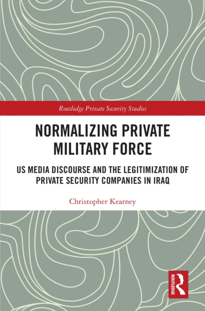 Normalising Private Military Force