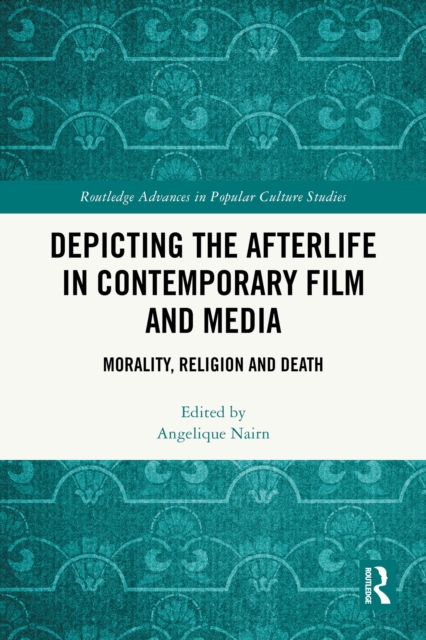 Depicting the Afterlife in Contemporary Film and Media