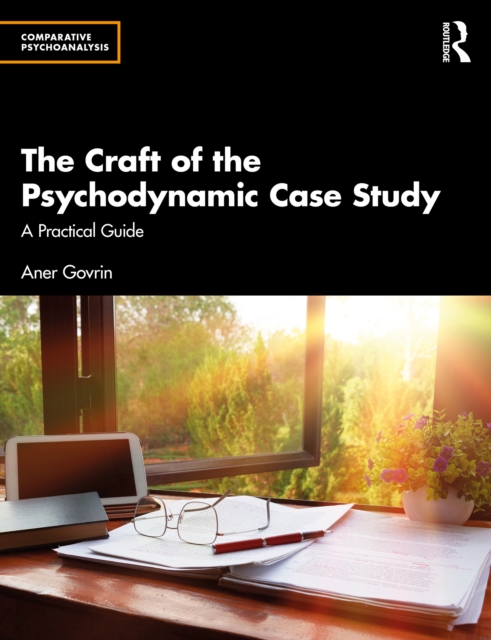 Craft of the Psychodynamic Case Study