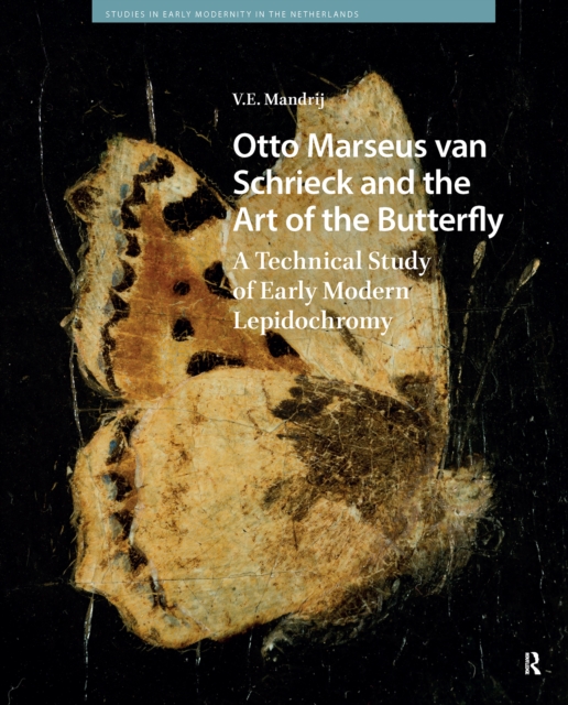 Otto Marseus van Schrieck and the Art of the Butterfly