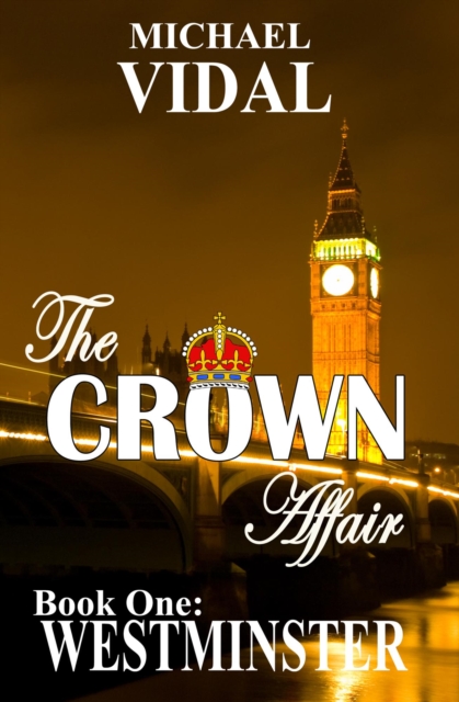 CROWN AFFAIR trilogy Book One: WESTMINSTER