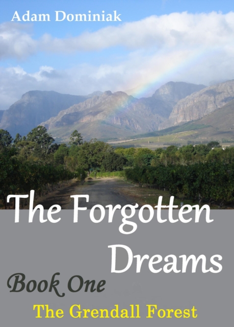 Forgotten Dreams. Book One. The Grendall Forest