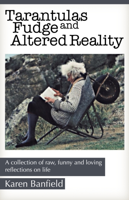 Tarantulas Fudge and Altered Reality