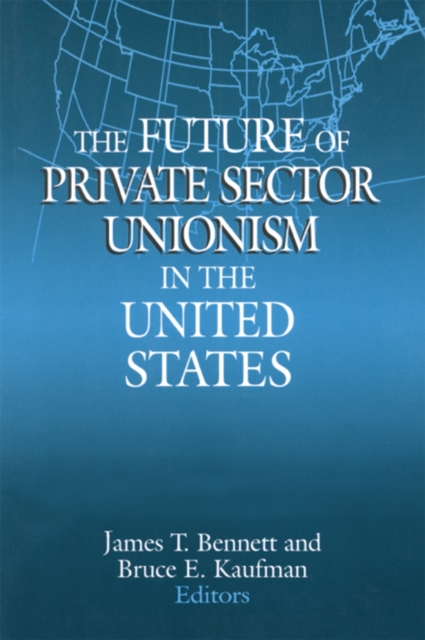 Future of Private Sector Unionism in the United States