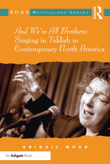 And We're All Brothers: Singing in Yiddish in Contemporary North America