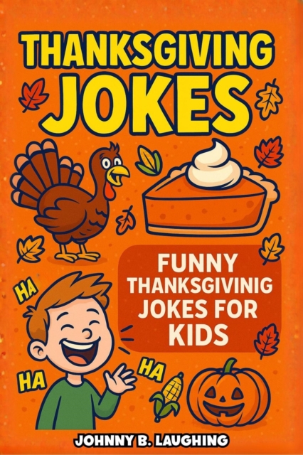 Thanksgiving Jokes: Funny Thanksgiving Jokes for Kids