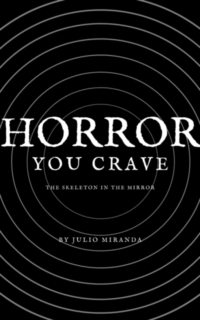 Horror You Crave: The Skeleton in the Mirror