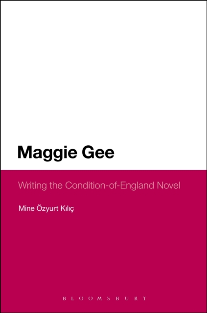 Maggie Gee: Writing the Condition-of-England Novel