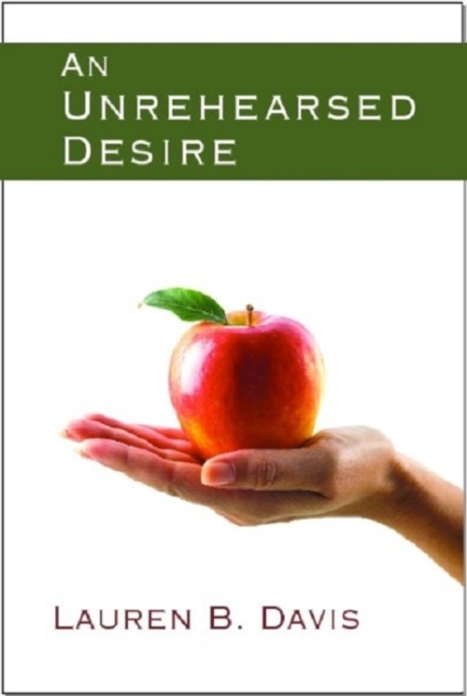 Unrehearsed Desire