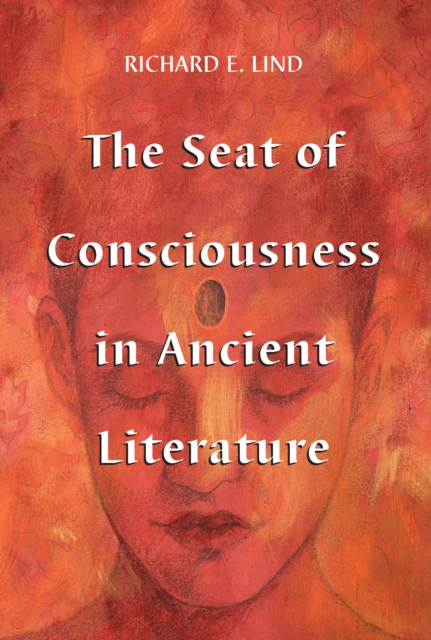 Seat of Consciousness in Ancient Literature