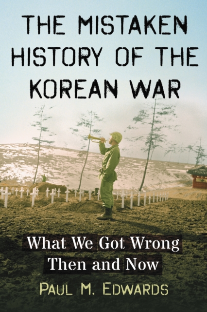 Mistaken History of the Korean War
