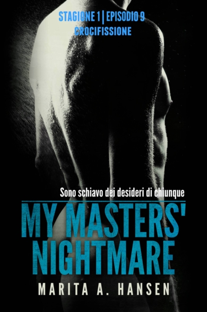 My Masters' Nightmare Stagione 1, Episodio 9 "Crocifissione"