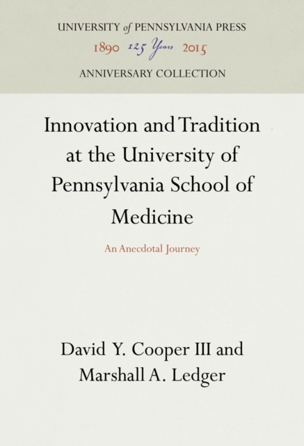 Innovation and Tradition at the University of Pennsylvania School of Medicine