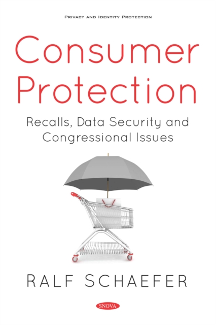 Consumer Protection: Recalls, Data Security and Congressional Issues