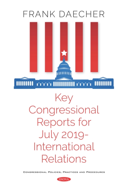 Key Congressional Reports for July 2019 - International Relations