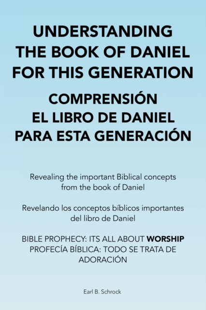 Understanding the Book of Daniel  for This Generation  Comprension El Libro De Daniel  Para Esta Generacion