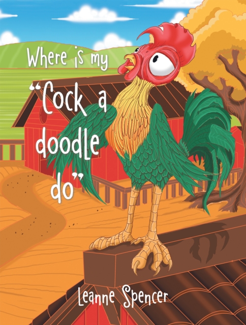 Where Is My "e;Cock a Doodle Do"e;