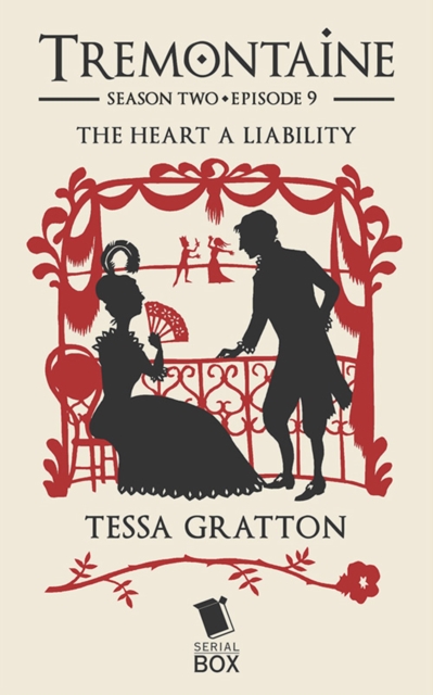 Heart a Liability (Tremontaine Season 2 Episode 9)