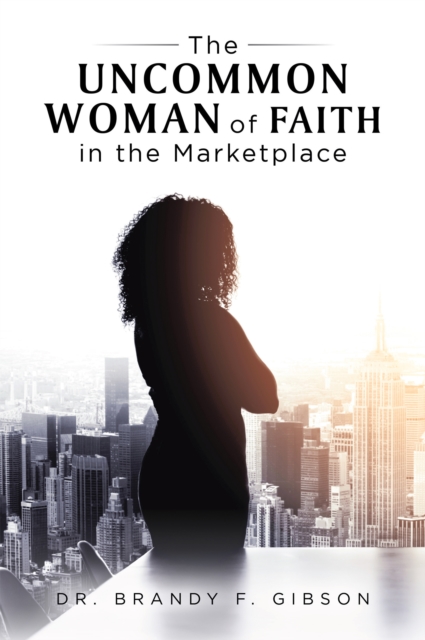 Uncommon Woman of Faith in the Marketplace