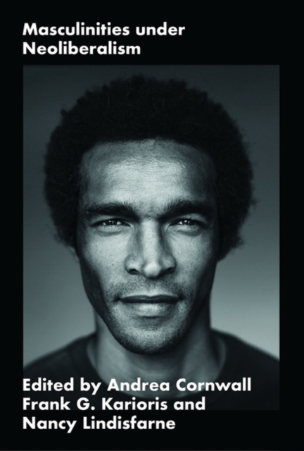 Masculinities under Neoliberalism