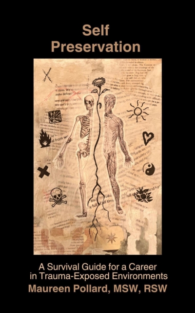 Self Preservation: A Survival Guide for a Career in Trauma-Exposed Environments