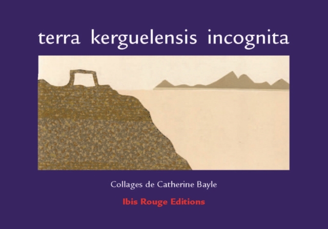 Terre Kerguelensis incognita