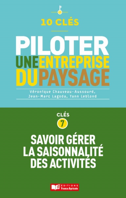 10 clés pour piloter une entreprise de paysage - Clé 7 : Savoir gérer la saisonnalité des activités