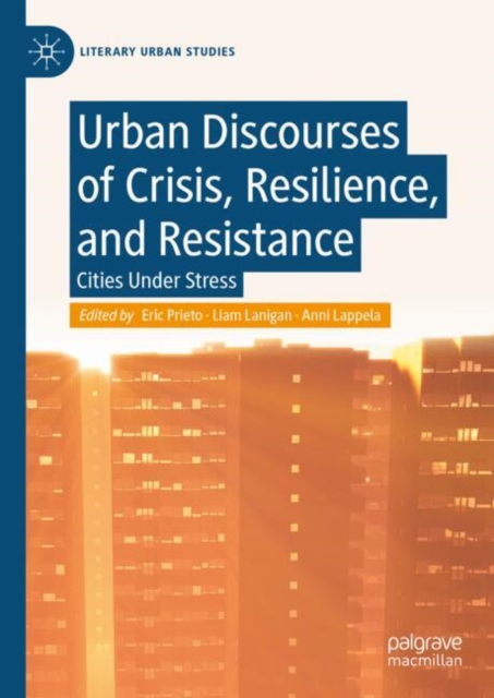 Urban Discourses of Crisis, Resilience, and Resistance
