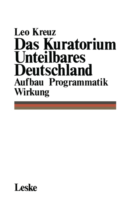 Das Kuratorium Unteilbares Deutschland