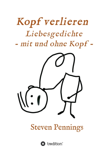 Kopf verlieren - Liebesgedichte - mit und ohne Kopf -