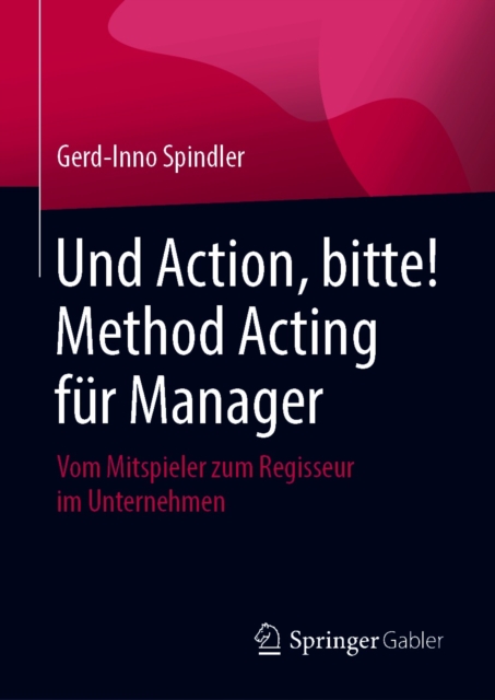 Und Action, bitte! Method Acting für Manager