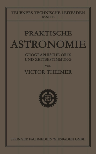 Praktische Astronomie: Geographische Orts- und Zeitbestimmung