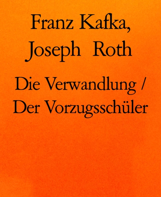 Die Verwandlung / Der Vorzugsschuler