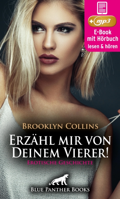 Erzähl mir von Deinem Vierer ! Erotische Geschichte | Erotik Audio Story | Erotisches Hörbuch