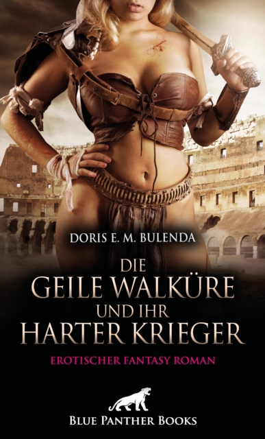 Die geile Walkure und ihr harter Krieger | Erotischer Fantasy Roman