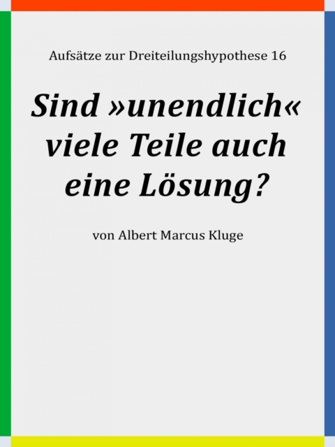 Sind »unendlich« viele Teile auch eine Lösung?